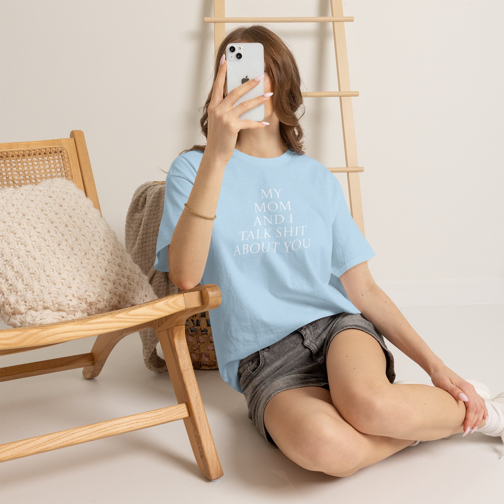 "My Mom and I Talk Shit About You" T Shirt