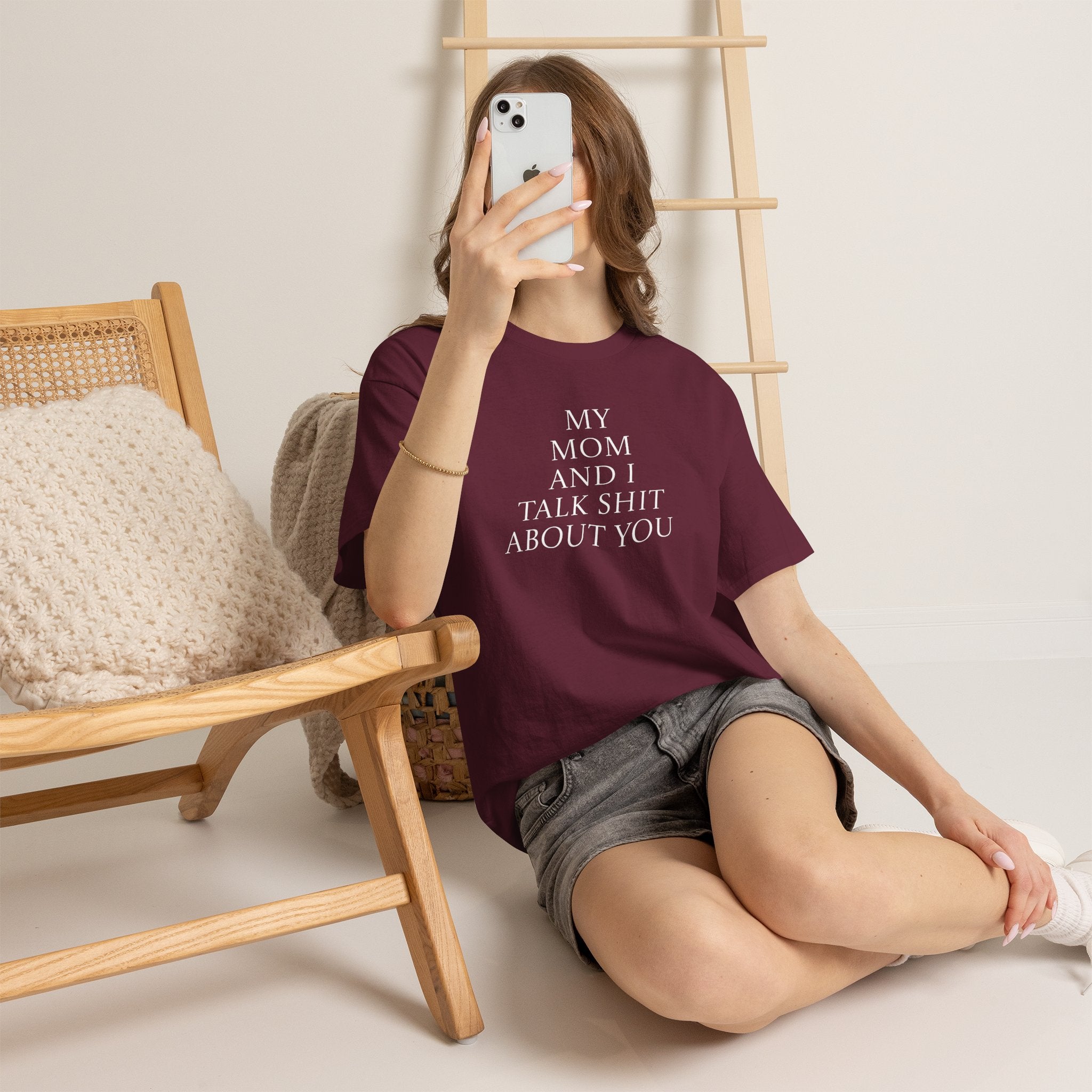 "My Mom and I Talk Shit About You" T Shirt