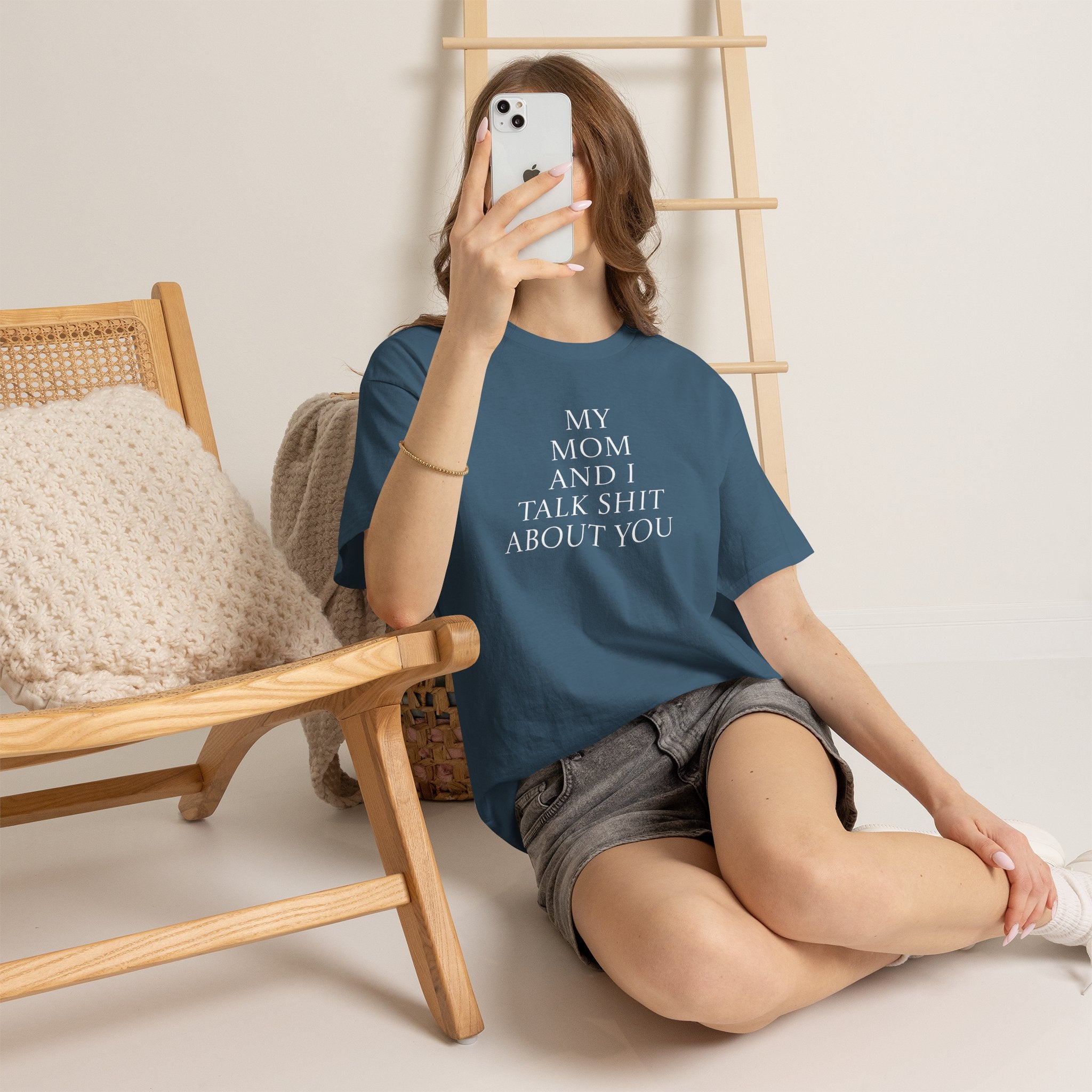 "My Mom and I Talk Shit About You" T Shirt